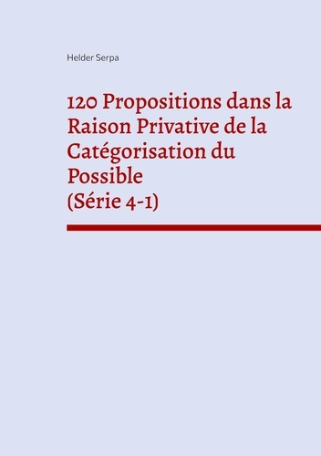 Emprunter 120 Propositions dans la Raison Privative de la Catégorisation du Possible (Série 4-1) livre