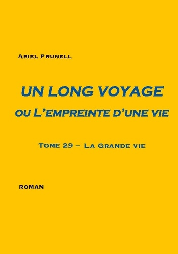 Emprunter Un long voyage ou l'empreinte d'une vie Tome 29 : La Grande vie livre