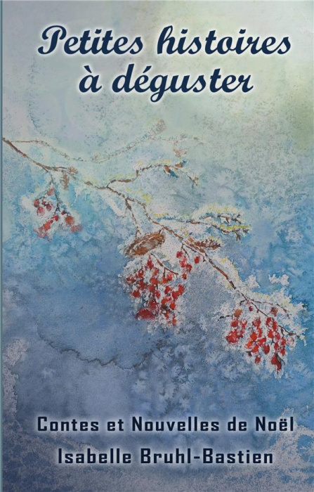 Emprunter Petites histoires à déguster. Contes et nouvelles de Noël livre