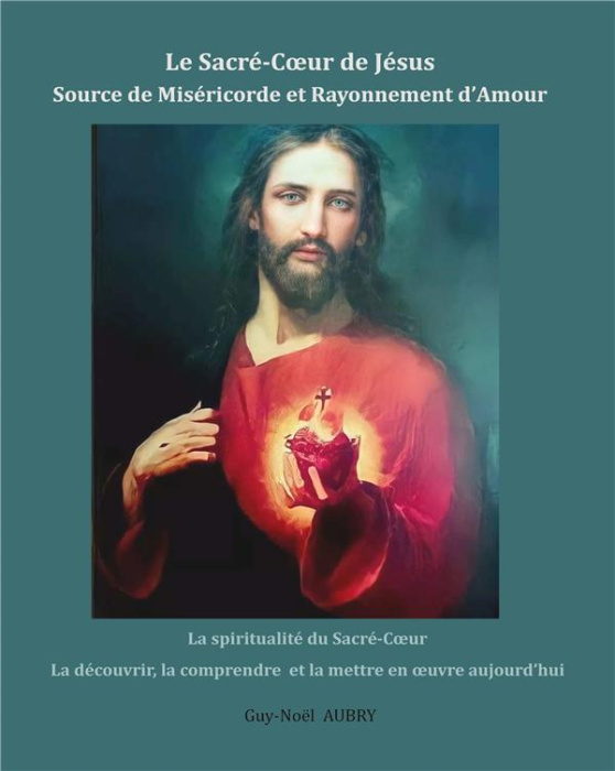 Emprunter Le sacré-coeur de Jésus, source de miséricorde et rayonnement d'amour. La spiritualité du sacré-coeu livre