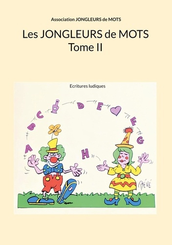 Emprunter Les Jongleurs de Mots Tome 2 : Ecritures ludiques livre