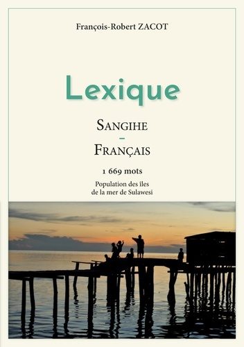 Emprunter Lexique Sangihe-Français. Population des îles de la mer de Sulawesi livre