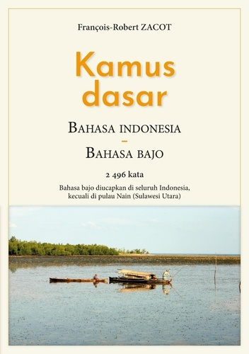 Emprunter Kamus Dasar Bahasa Indonesia - Bahasa Bajo. 2496 karta - Bahasa bajo diucapkan di seluruh Indonesia, livre