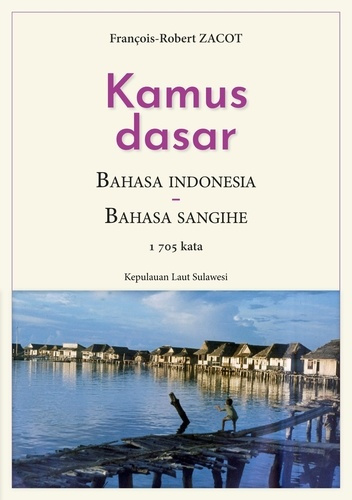Emprunter Kamus Dasar Bahasa Indonesia - Bahasa Sangihe. 1705 kata - Kepulauan Laut Sulawesi livre