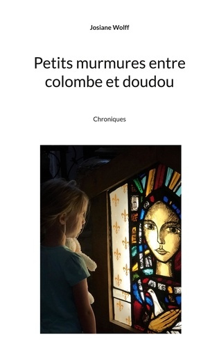 Emprunter Petits murmures entre colombe et doudou. Chroniques livre