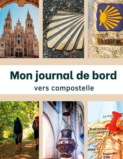 Emprunter Mon journal de bord vers Compostelle. Carnet de voyage à remplir par les pèlerins pour garder des so livre