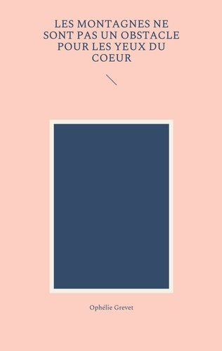 Emprunter LES MONTAGNES NE SONT PAS UN OBSTACLE POUR LES YEUX DU COEUR livre