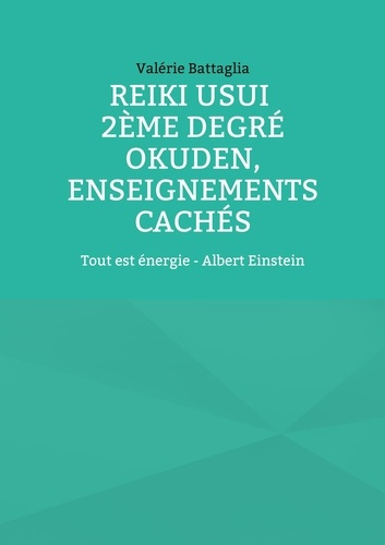 Emprunter Reiki Usui 2ème degré - Okuden, enseignements cachés. Tout est énergie - Albert Einstein livre