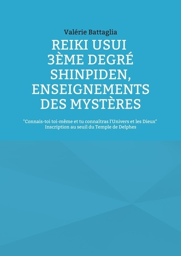 Emprunter Reiki Usui 3ème Degré - Shinpiden, enseignements des mystères. Connais-toi toi-même et tu connaîtras livre