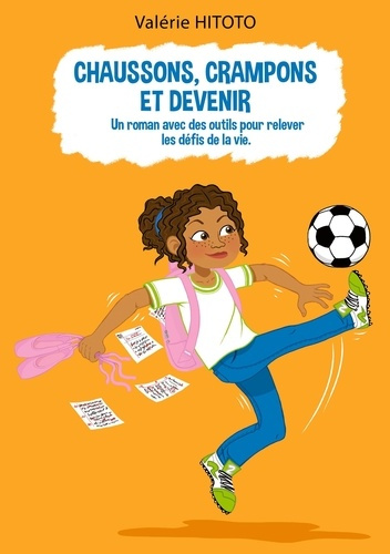 Emprunter Chaussons, crampons et Devenir. Un roman et des outils pour relever les défis de la vie livre