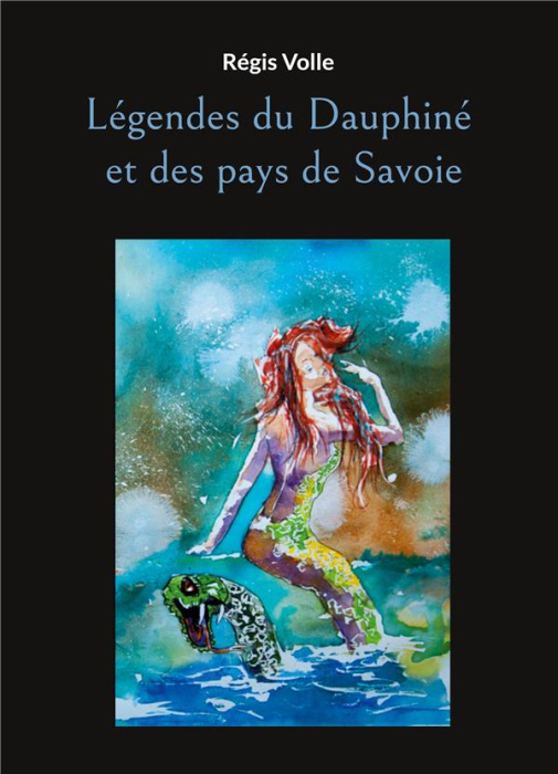 Emprunter Légendes du Dauphiné et des Pays de Savoie livre