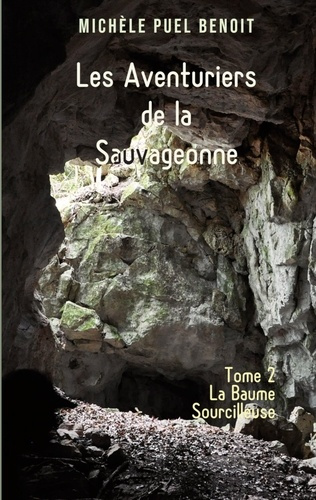 Emprunter Les Aventuriers de la Sauvageonne Tome 2 : La Baume Sourcilleuse livre