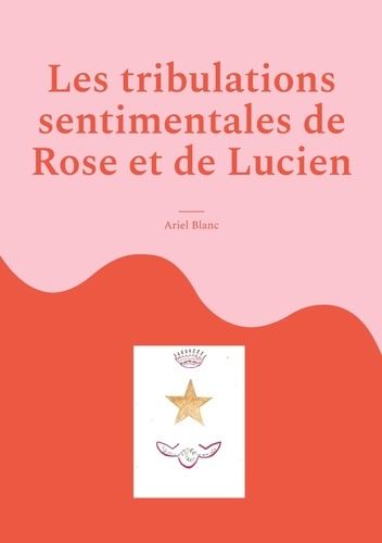 Emprunter Les tribulations sentimentales de Rose et de Lucien livre