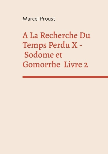 Emprunter A la recherche du temps perdu Tome 10 : Sodome et Gomorrhe . Deuxième partie livre