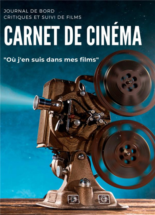 Emprunter Carnet de cinéma. Journal de bord critiques et suivi de films - Où j'en suis dans mes films - Fiche livre
