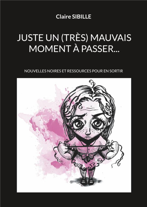 Emprunter Juste un (très) mauvais moment à passer.... Nouvelles noires et ressources pour en sortir livre