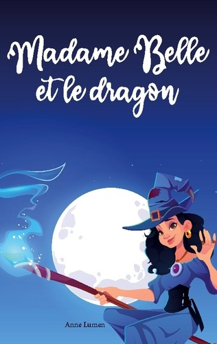 Emprunter Madame Belle et le dragon livre