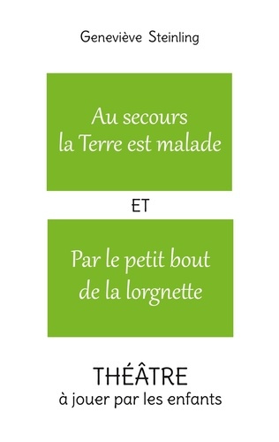Emprunter Au secours la Terre est malade ; Par le petit bout de la lorgnette livre