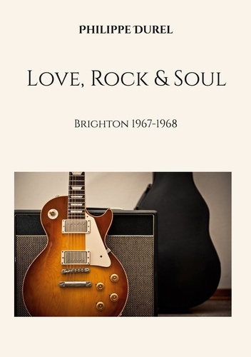 Emprunter Love rock soul. Brighton 1967 1968 livre