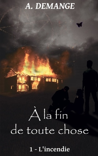 Emprunter À la fin de toute chose. 1- L'incendie livre