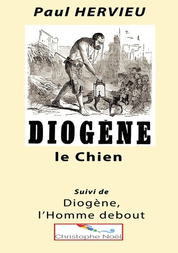 Emprunter Diogène le Chien. Suivi de Diogène, l'Homme debout livre