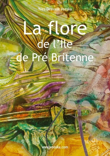 Emprunter La flore de l'Ile de Pré Britenne. Curiosités de la nature (humaine) livre