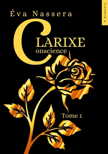 Emprunter Clarixe. Tome 1, Conscience livre