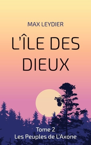 Emprunter L'île des dieux Tome 2 : Les Peuples de L'Axone livre