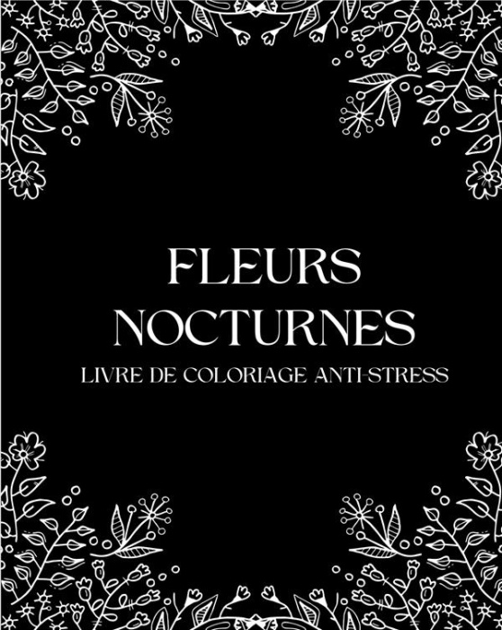 Emprunter Fleurs Nocturnes. Livre de coloriages anti-stress pour adultes avec fond noir livre