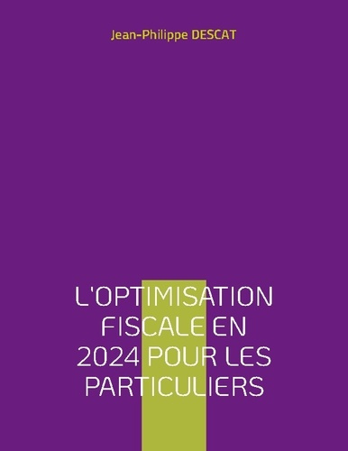 Emprunter L'optimisation fiscale en 2024 pour les particuliers livre