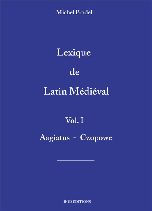 Emprunter Lexique de latin médiéval. Tome 1 livre