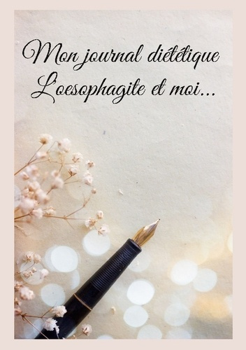 Emprunter Mon journal diététique : l'oesophagite et moi... livre