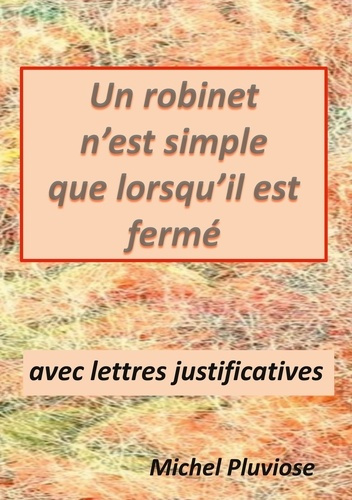 Emprunter Un robinet n'est simple que lorsqu'il est fermé livre
