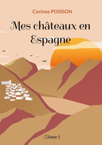 Emprunter Mes chateaux en espagne. Tome 1 livre