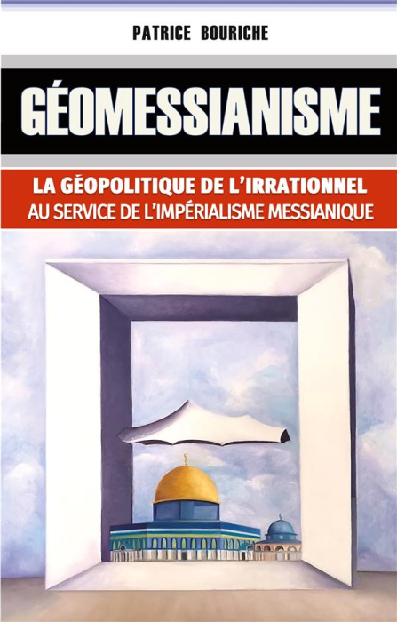 Emprunter Géomessianisme. La géopolitique de l'irrationnel au service de l'impérialisme messianique livre