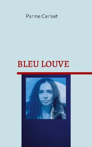 Emprunter Bleu Louve livre