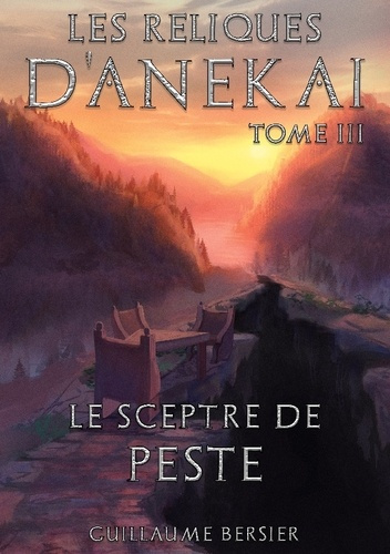 Emprunter Les Reliques d'Anekai Tome 3 : Le Sceptre de Peste livre