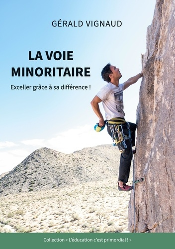 Emprunter La voie minoritaire. Exceller grâce à sa différence ! livre
