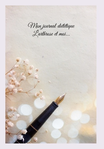 Emprunter Mon journal diététique : l'arthrose et moi... livre