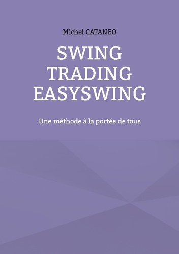 Emprunter Swing Trading Easy Swing. Une méthode à la portée de tous livre