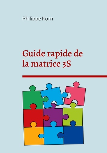 Emprunter Guide rapide de la matrice 3S. Le point de départ du développement personnel livre