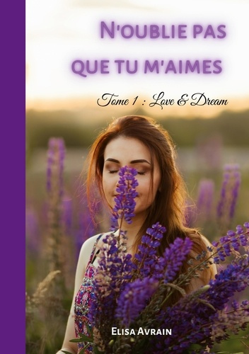 Emprunter N'oublie pas que tu m'aimes. Tome 1 : Love & Dream livre