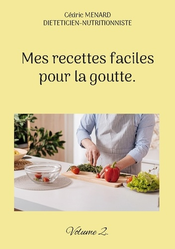 Emprunter Mes recettes faciles pour goutte. - livre