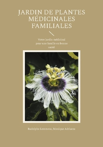 Emprunter Jardin de plantes médicinales familiales. Votre jardin médicinal pour une famille en bonne santé livre