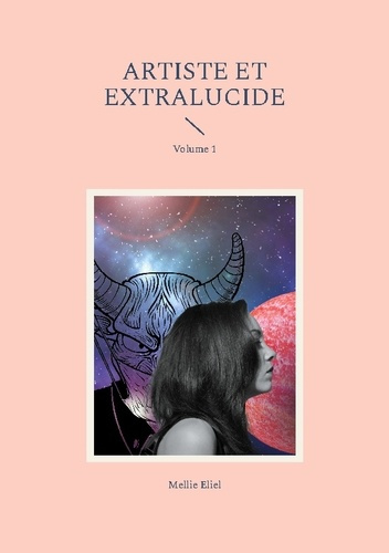 Emprunter Artiste et extralucide. Volume 1 livre