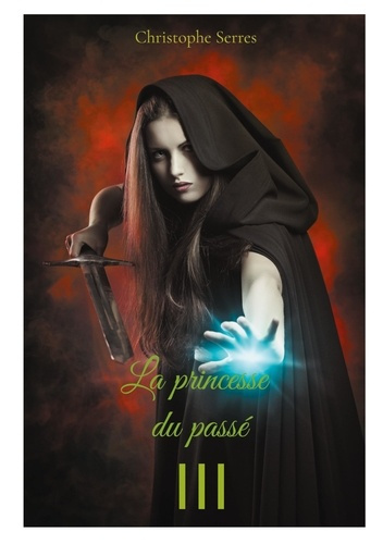 Emprunter La princesse du passé Tome 3 livre