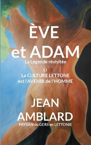 Emprunter Eve et Adam. La légende revisitée et la culture lettone avec l'avenir de l'homme livre
