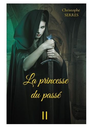 Emprunter La princesse du passé Tome 2 livre
