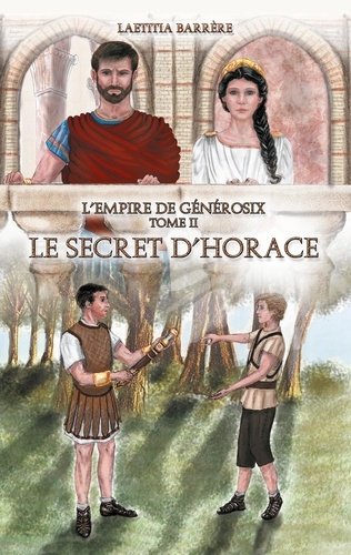Emprunter L'Empire de Générosix Tome 2 : Le secret d'Horace livre