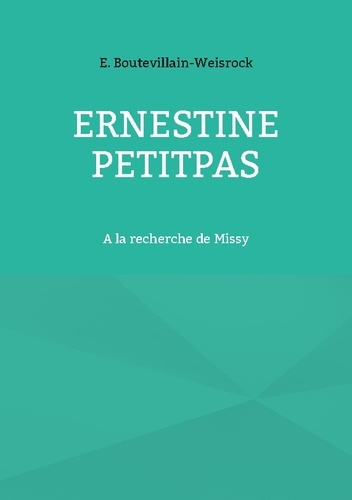 Emprunter Ernestine Petitpas. A la recherche de Missy livre